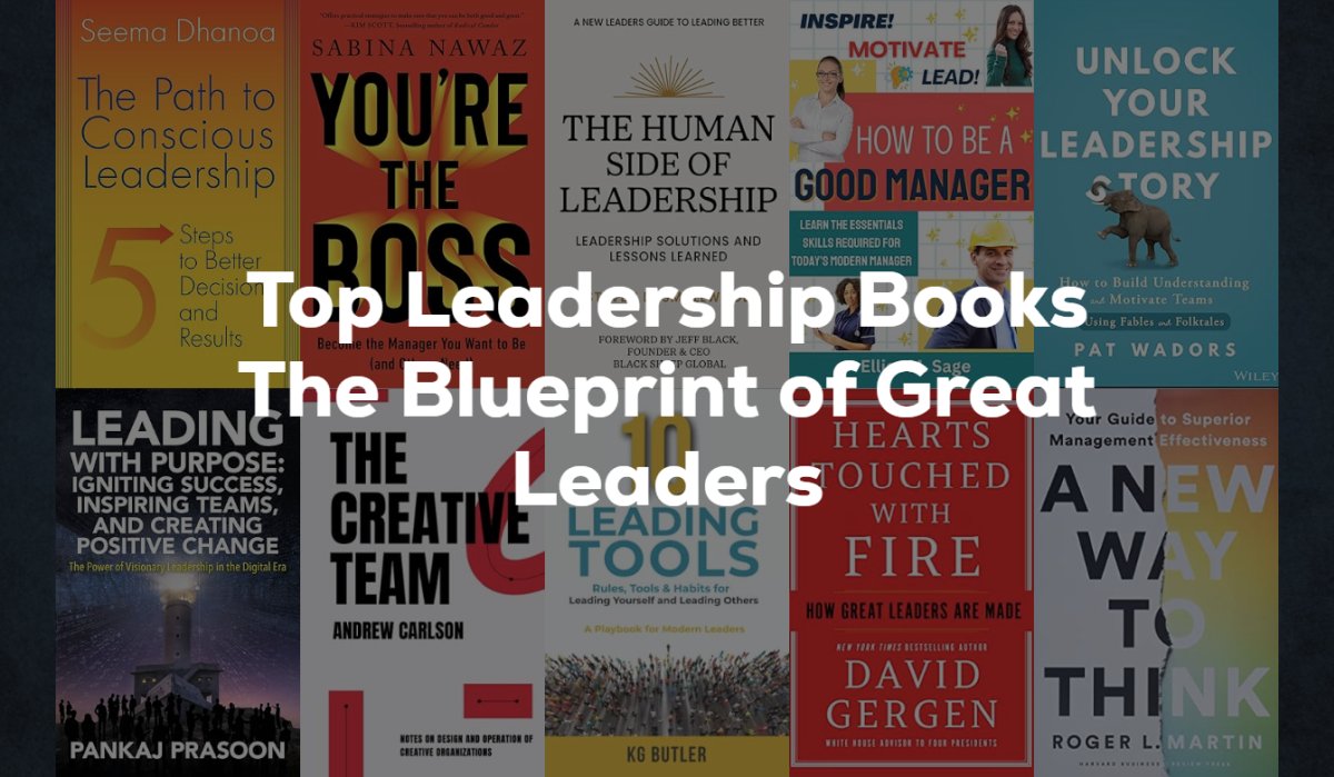 Top 12+ Leadership Books For 2025 · The Blueprint of Great Leaders