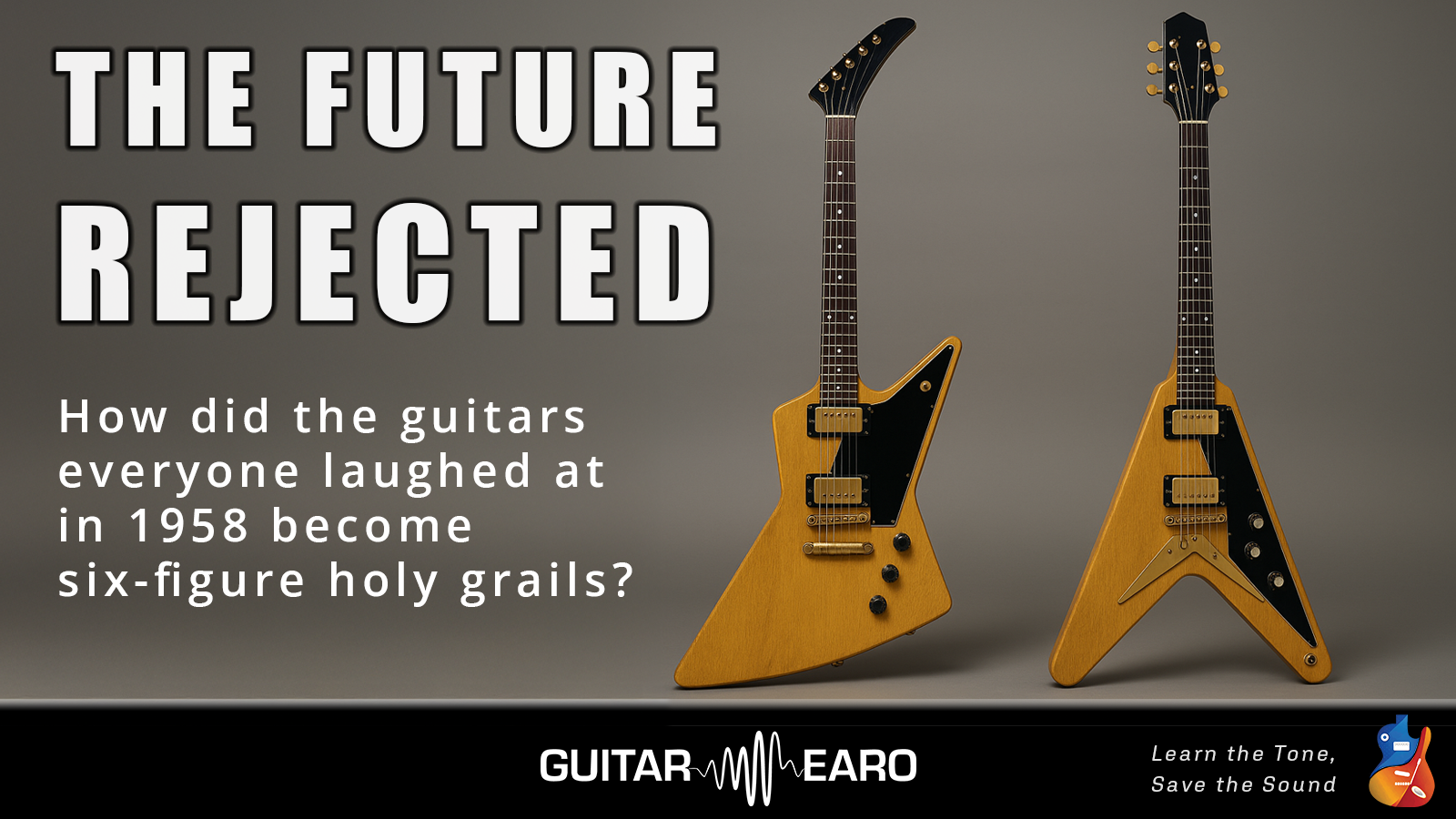 When the Future Was Booed Off Stage: Gibson’s 1958 Flying V & Explorer
