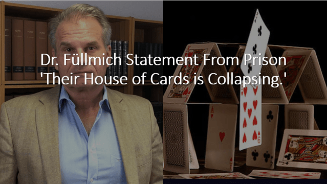 Dr. Füllmich Statement From Prison – ‘Their House of Cards is Collapsing’