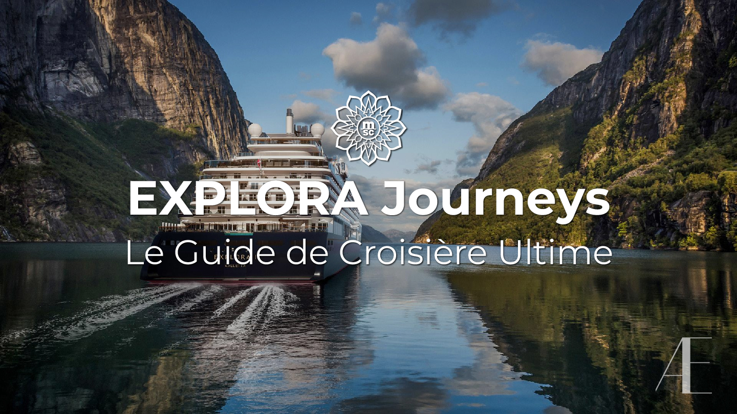 Le Guide Ultime sur EXPLORA JOURNEYS : Qui ils sont, Pour qui ils sont conçus, et À quoi vous attendre