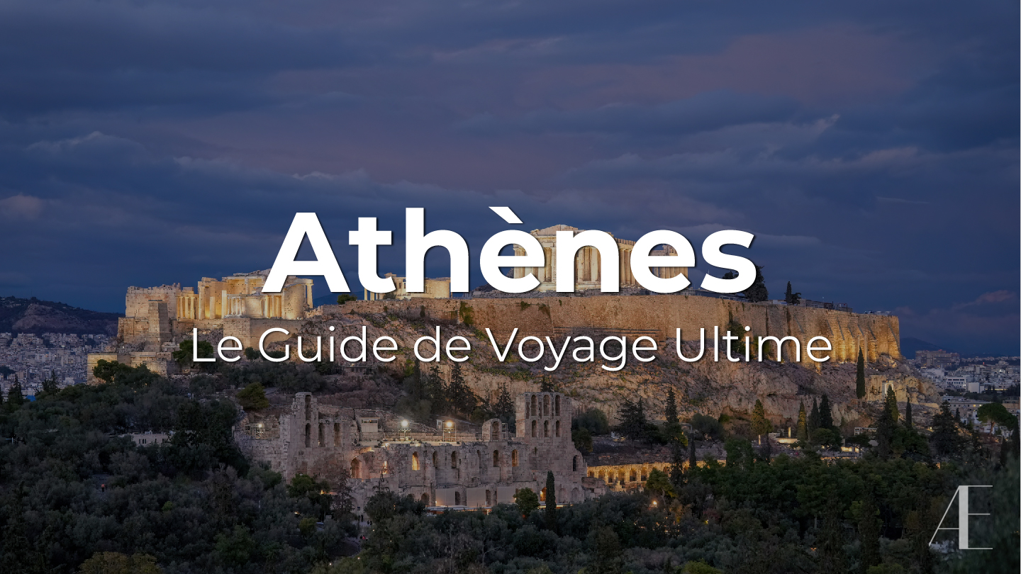 Le Guide de Voyage Ultime d’ATHÈNES : Ce qu’il faut savoir, où aller, et comment tirer le meilleur de votre visite