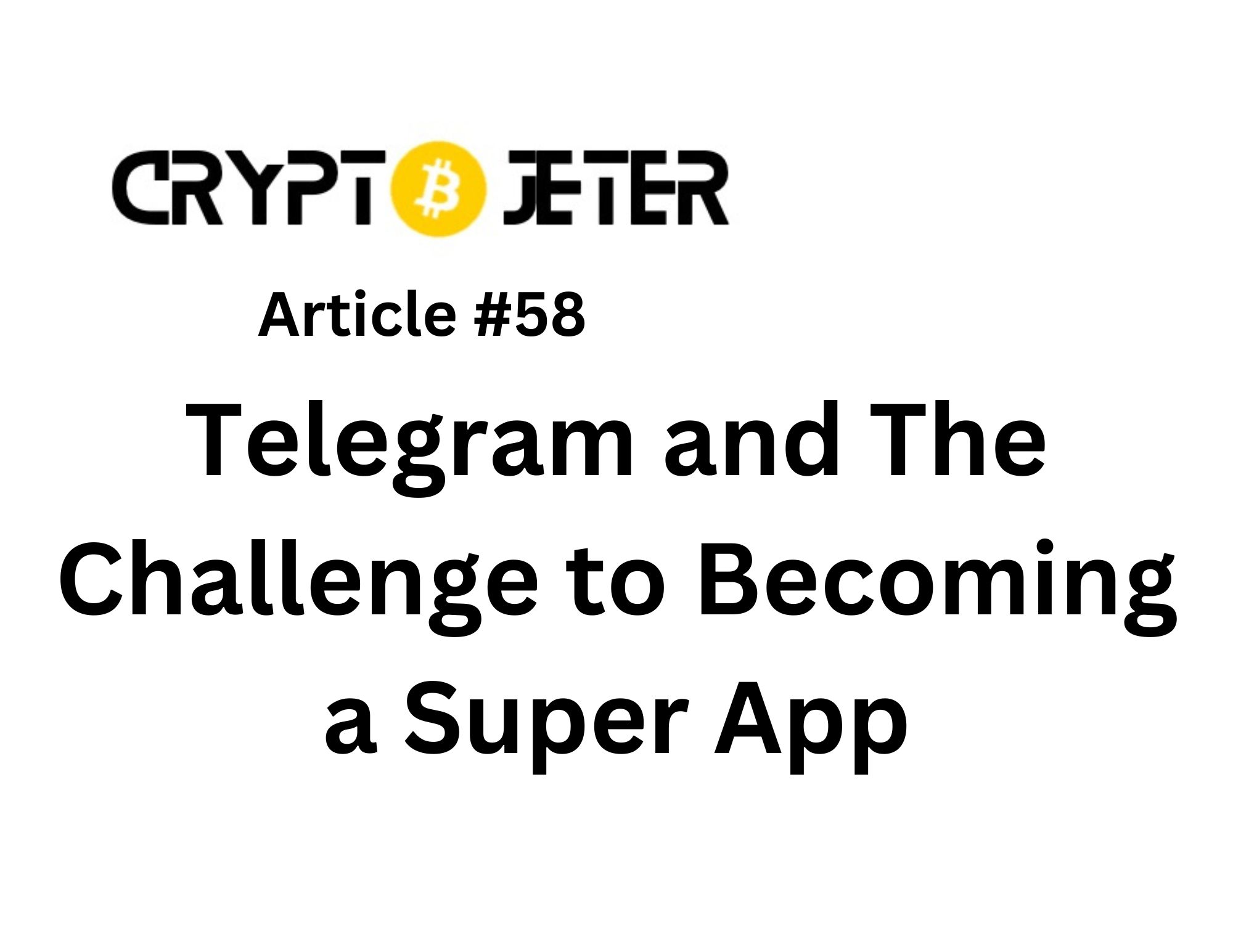 Telegram and The Challenge to Becoming a Super App