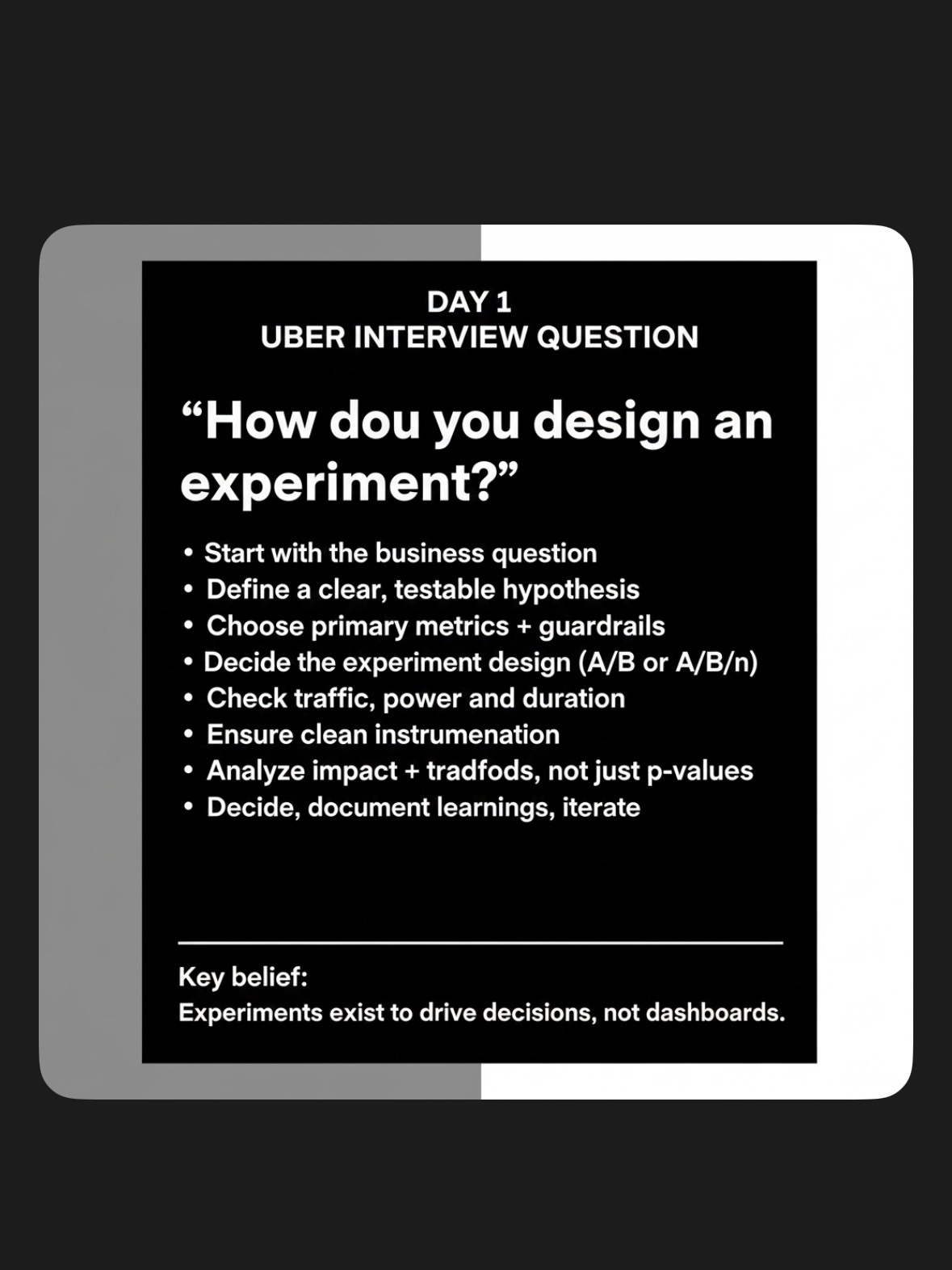 Uber Interviewer asked,”How do you design an experiment?”