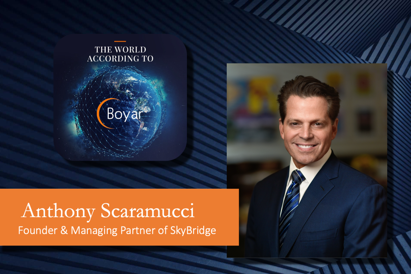 The World According to Boyar: Anthony Scaramucci on Resiliency,  Cryptocurrencies, and much more