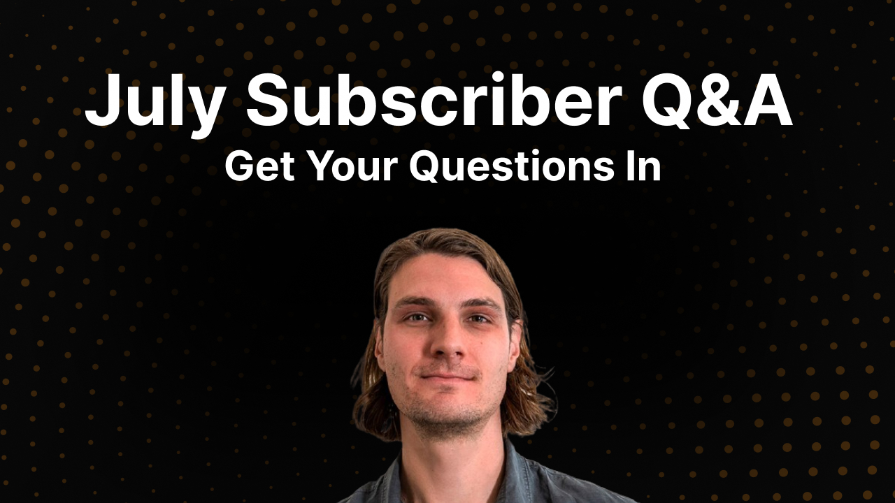 July Q&A - Ask Your Question Here