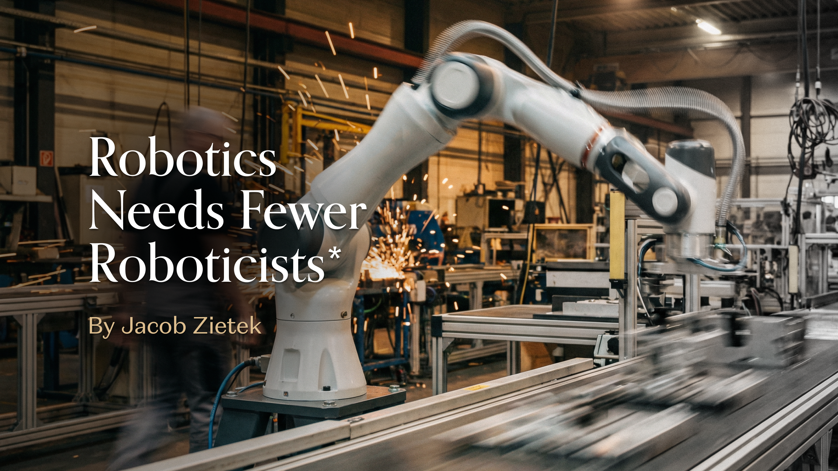 Robotics Needs Fewer Roboticists*