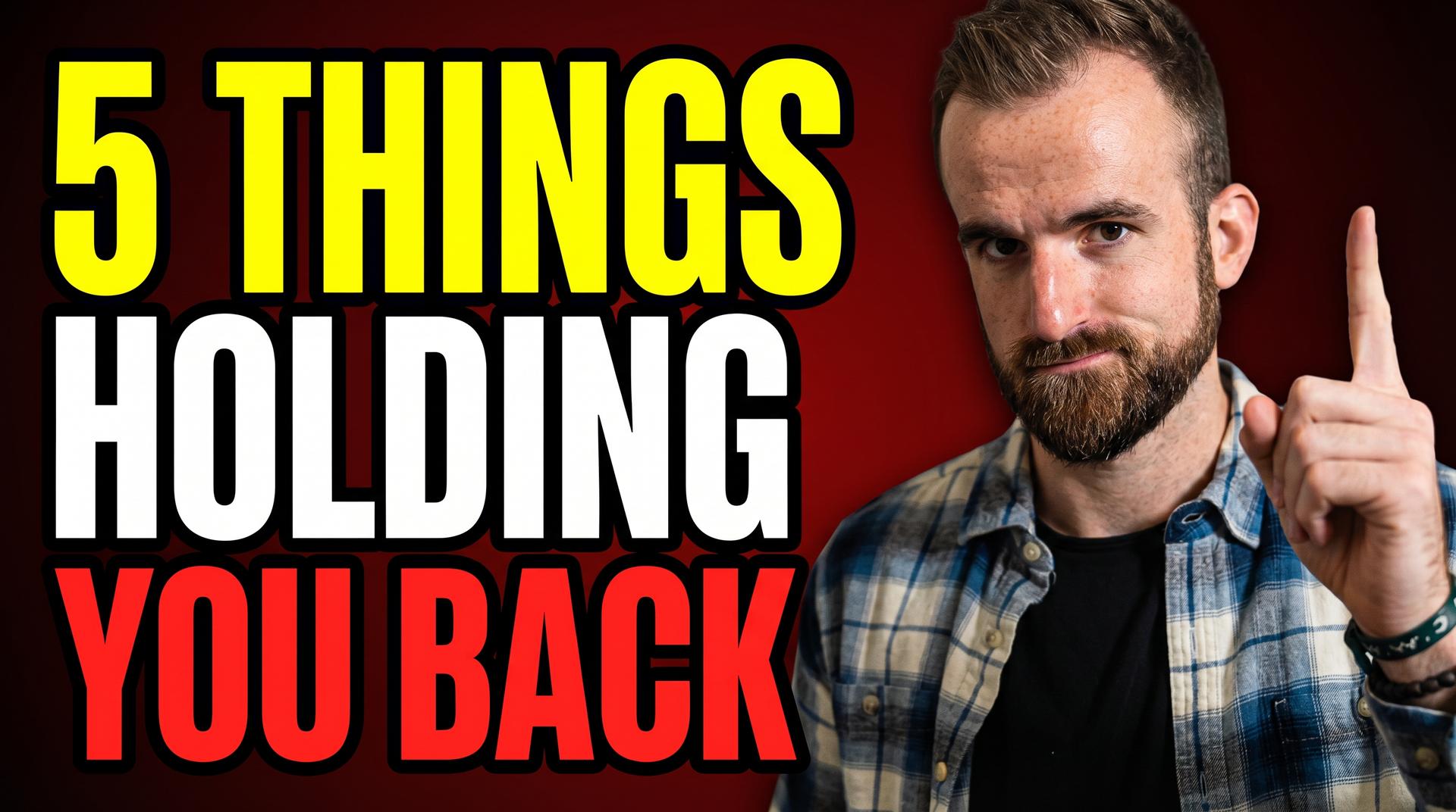 The Five Things Holding You Back From Achieving Your Goals