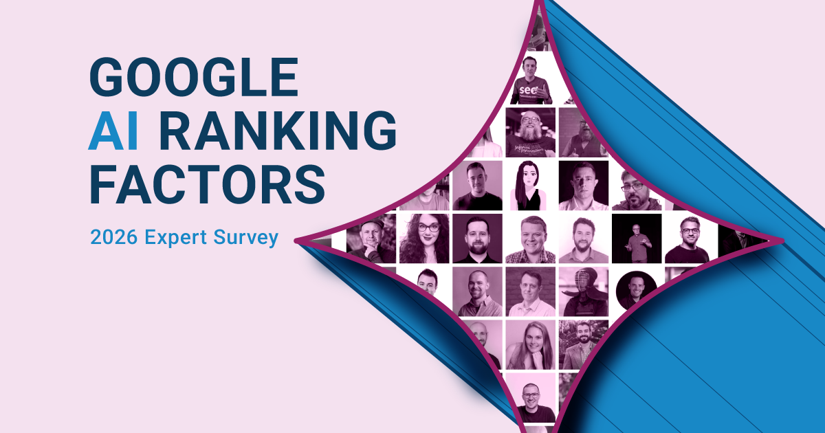 Google AI Ranking Factors: 130+ Experts On What Matters