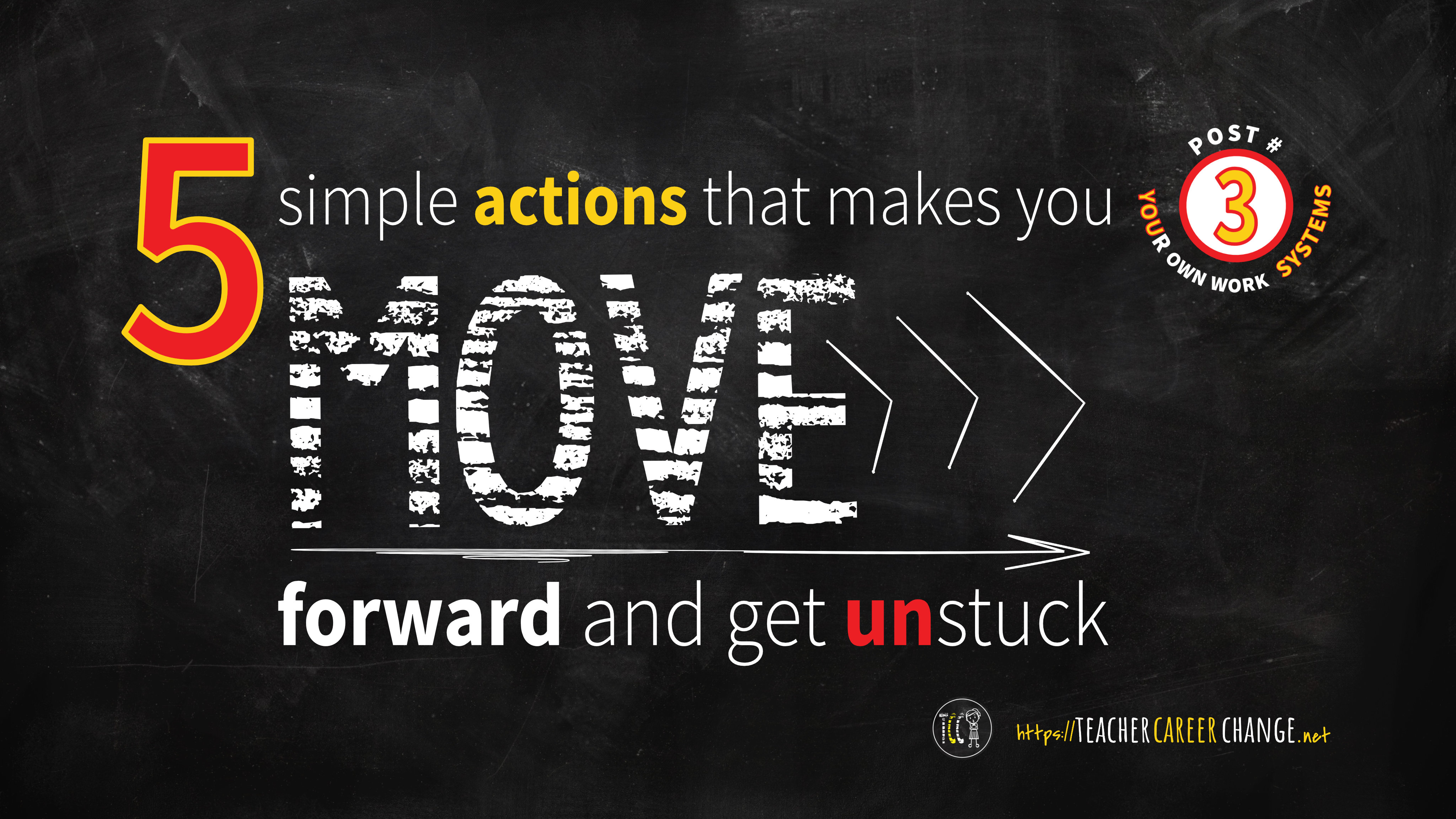 Five Simple Actions that Makes You Move Forward and get Unstuck