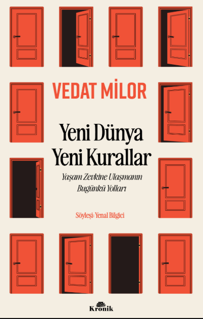 Yeni Dünya Yeni Kurallar: Yaşam Zevkine Ulaşmanın Bugünkü Yolları (Vedat Milor, Söyleşi: Yenal Bilgici, 2024, Kronik Kitap, 272 sayfa)