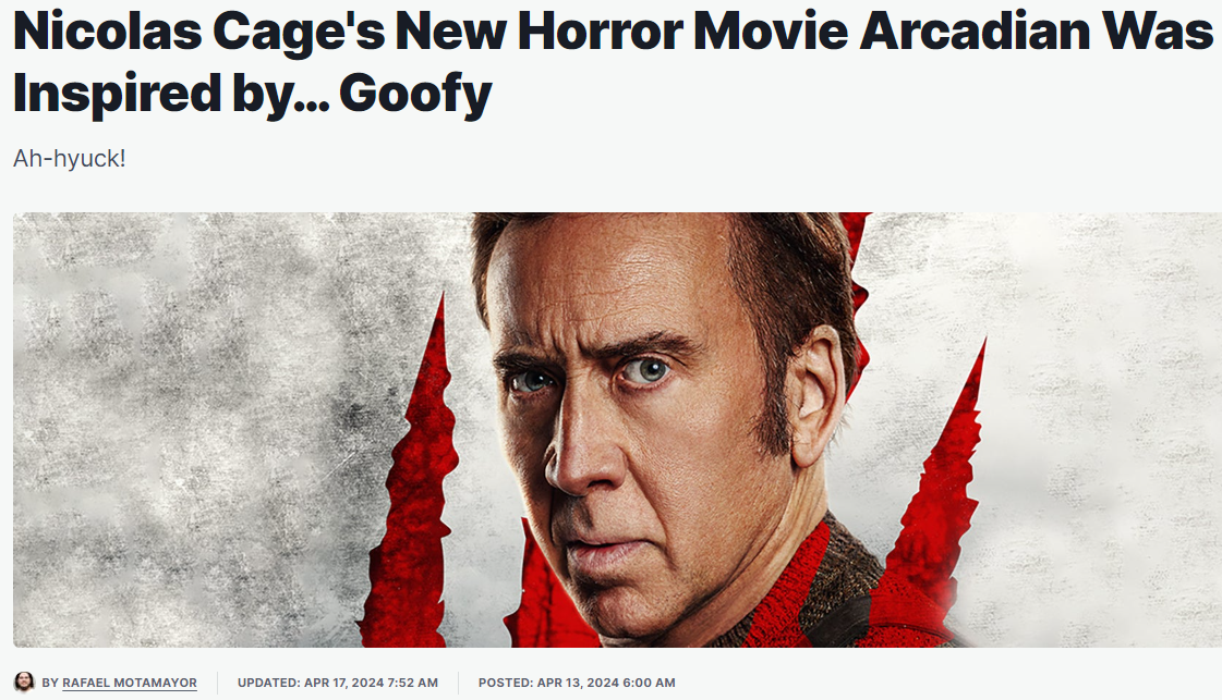 IGN.com headline "Nicolas Cage's New Horror Movie Arcadian Was Inspired by Goofy"
