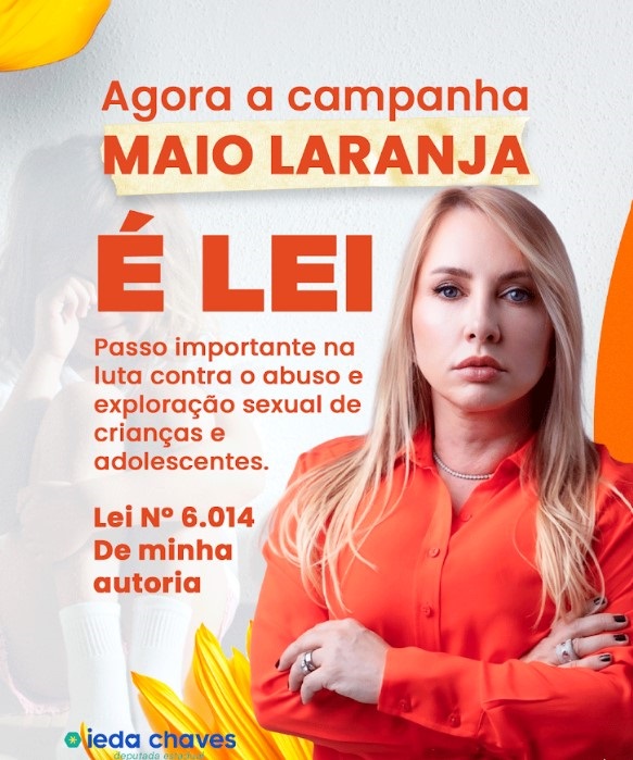 Lei de Ieda Chaves é aprovada e institui a campanha "Maio Laranja" contra o abuso infantil