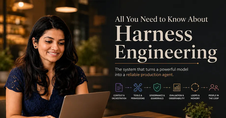 All You Need to Know About Harness Engineering