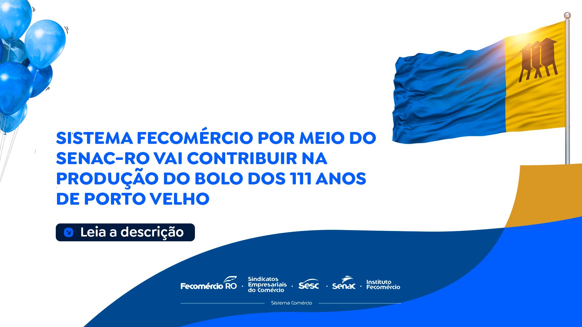 Sistema Fecomércio por meio do Senac-RO vai contribuir na produção do bolo dos 111 anos de Porto Velho