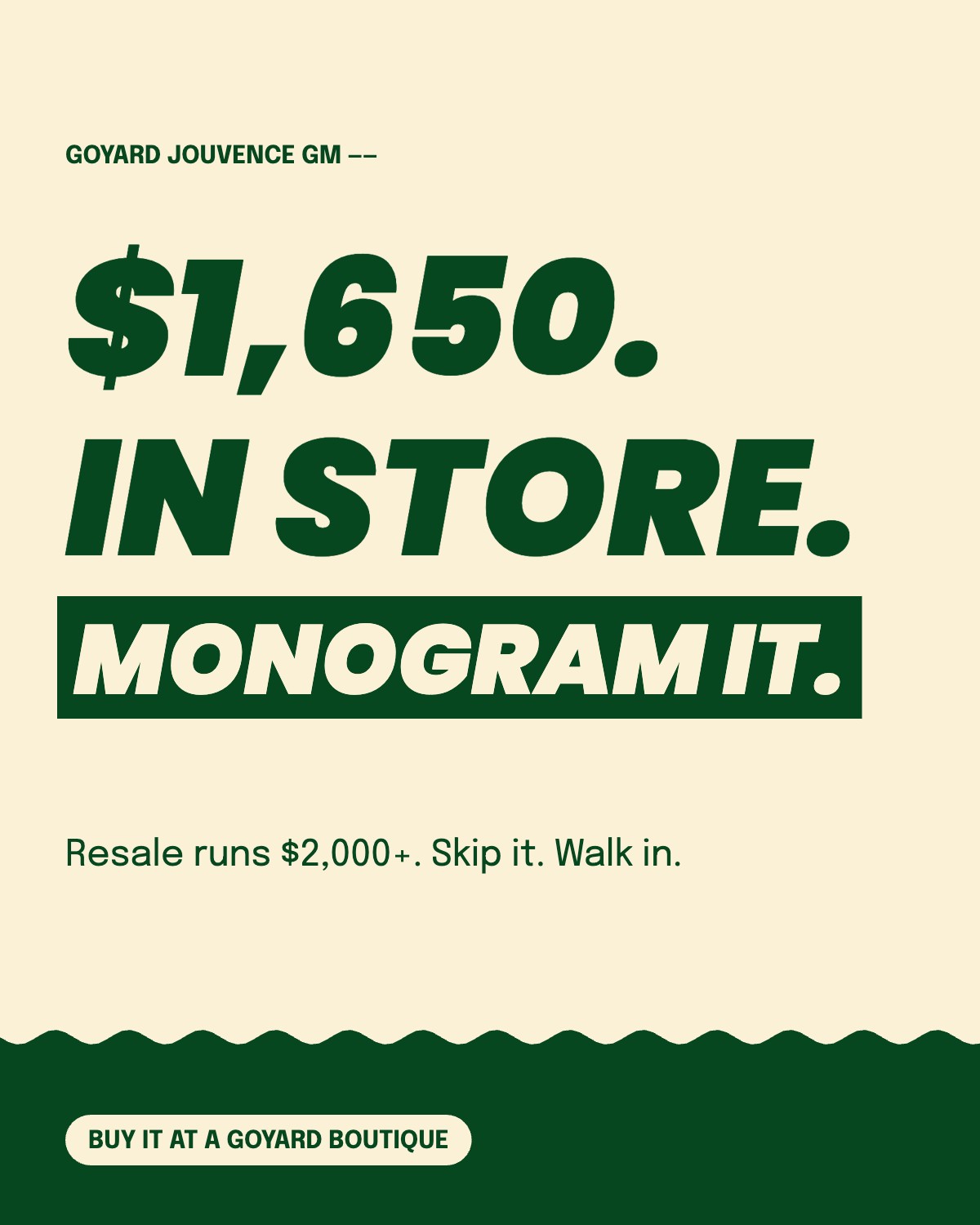 Goyard Jouvence GM: $1,650 in store, and you can monogram it