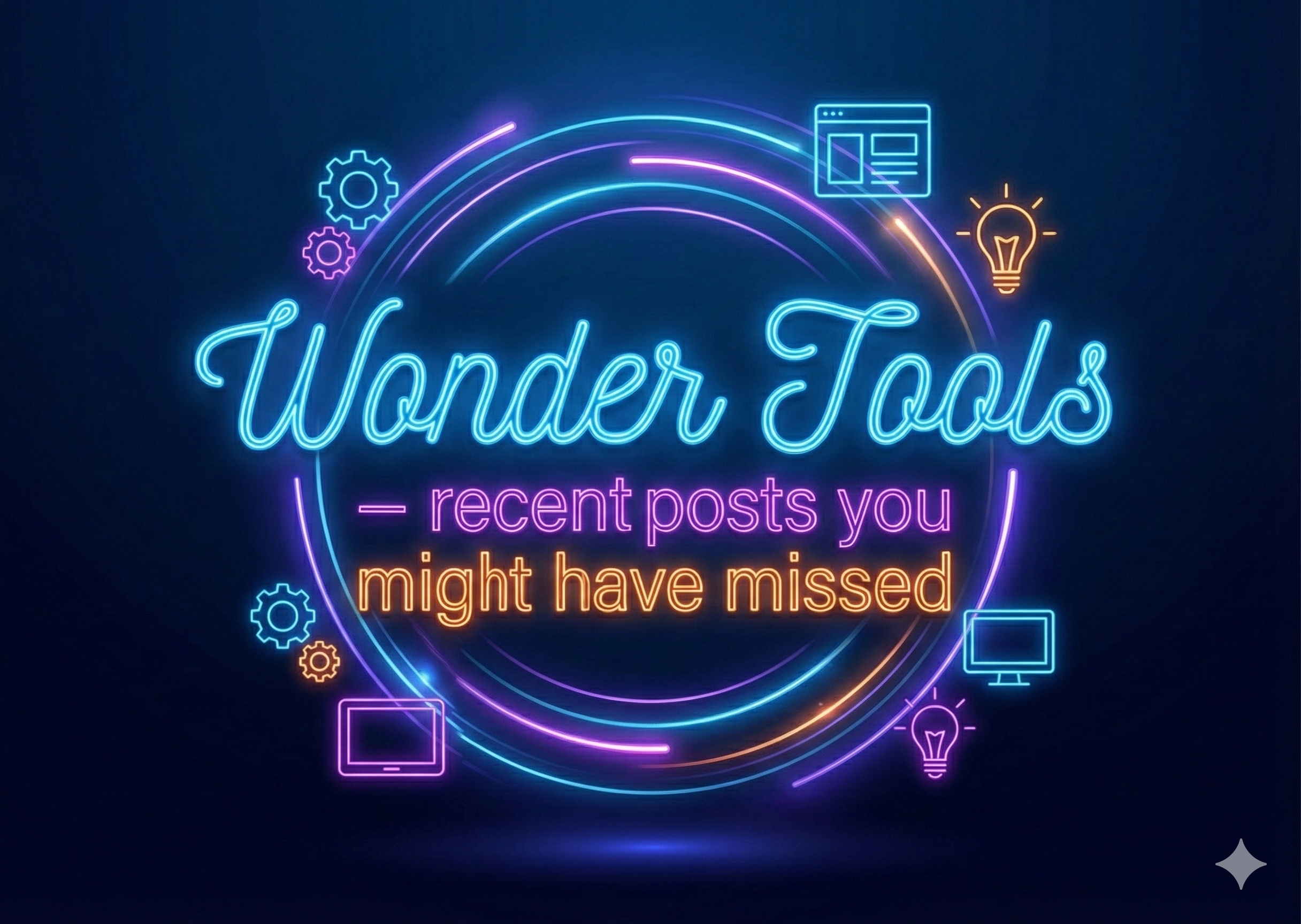 Catch up on recent Wonder Tools posts ✨