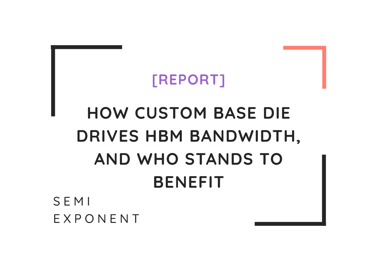 How Custom Base Die Drives HBM Bandwidth, and Who Stands to Benefit