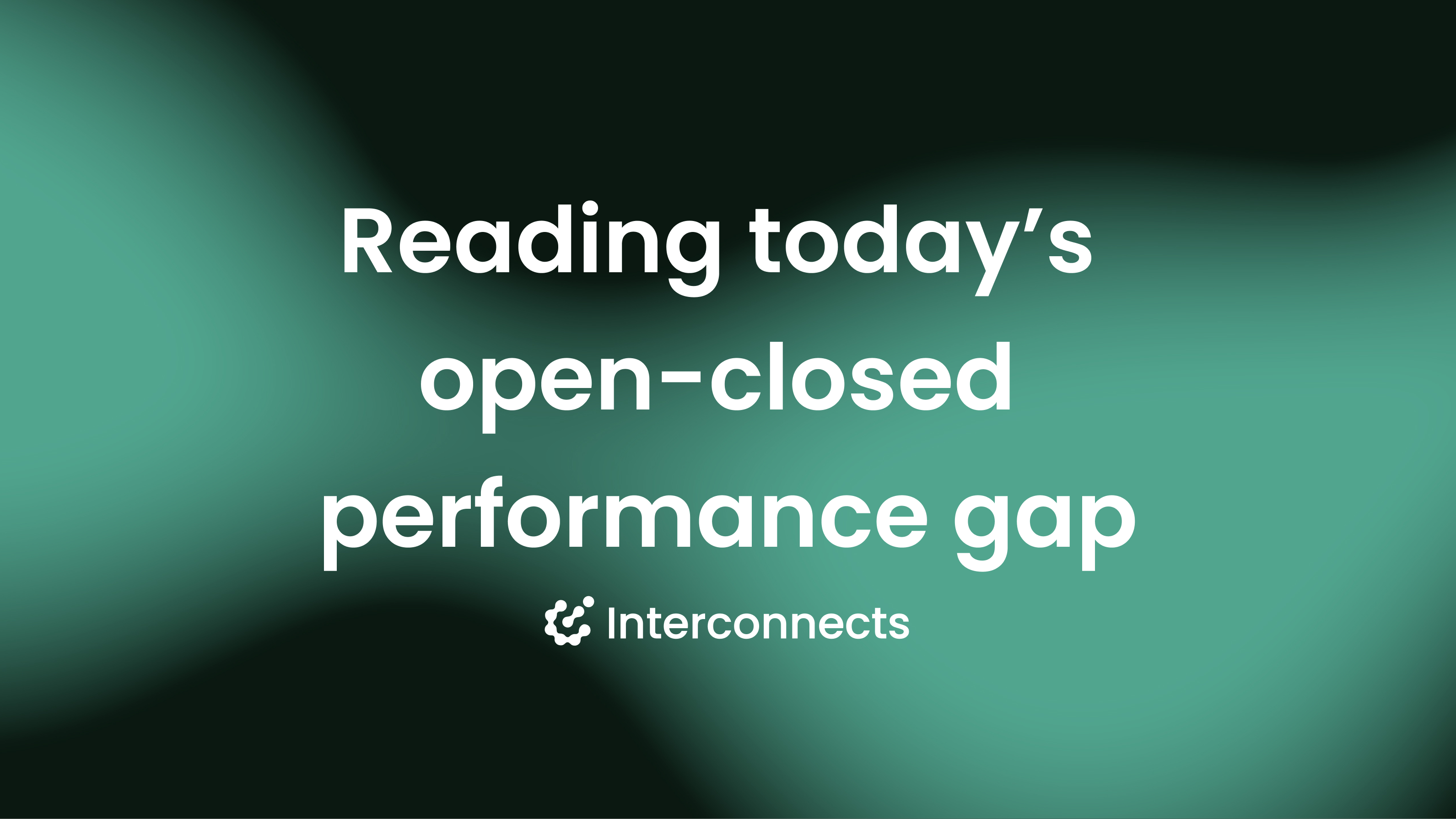 Reading today's open-closed performance gap