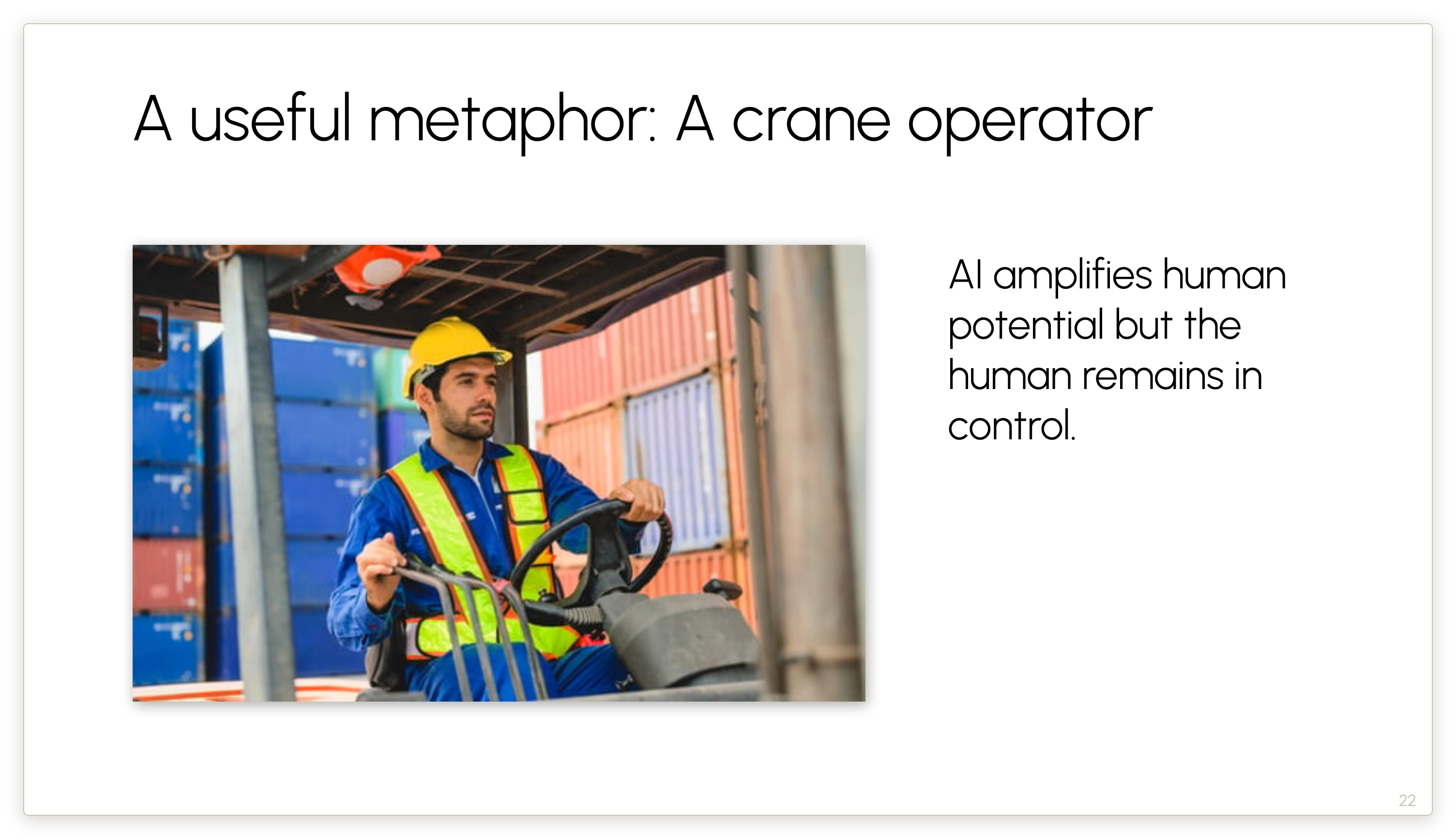 A useful metaphor: A crane operator