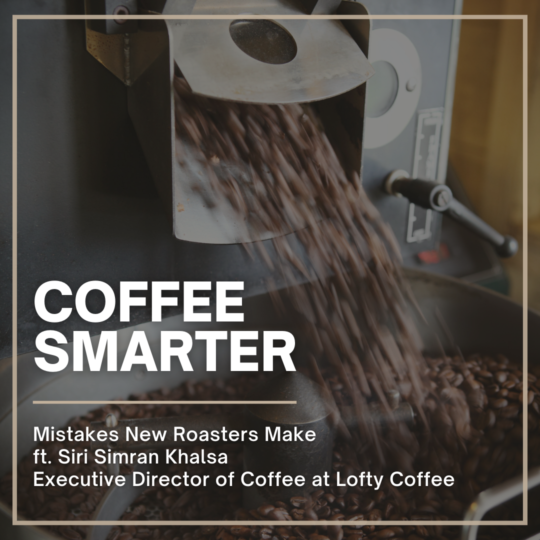 S6:E16 - Coffee Smarter: Mistakes New Roasters Make