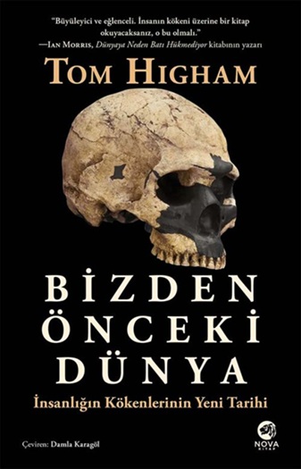 Bizden Önceki Dünya (Tom Higham, çeviren: Damla Karagöl, Nova Kitap / 2023)