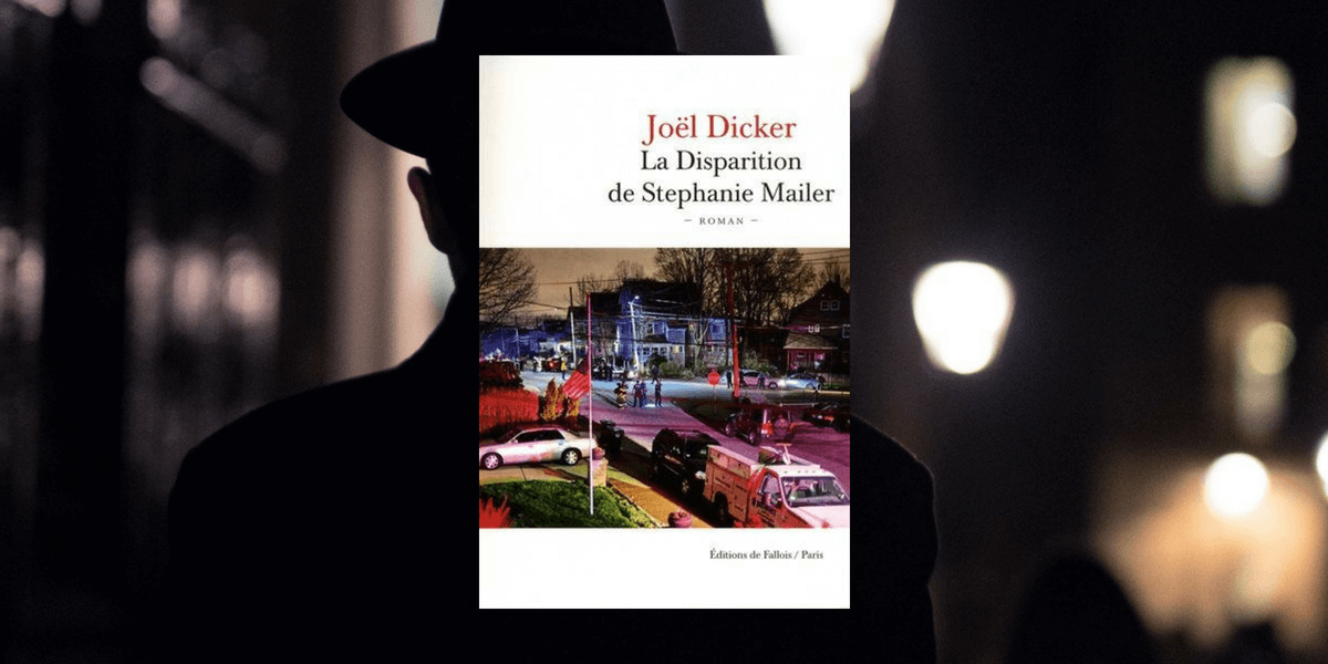La disparition de Stéphanie Mailer de Joël Dicker - La Geekosophe