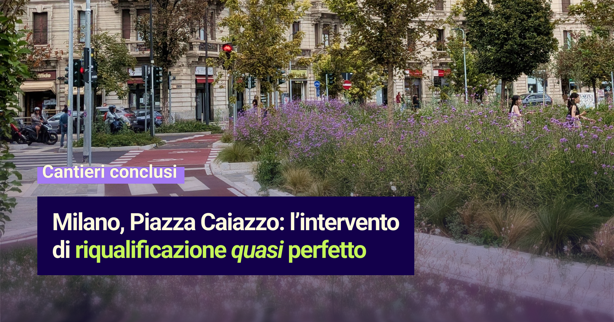 La migliore trasformazione di Milano negli ultimi anni?