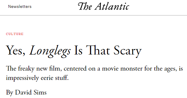 Atlantic.com headline that says "Yes, Longlegs Is That Scary"