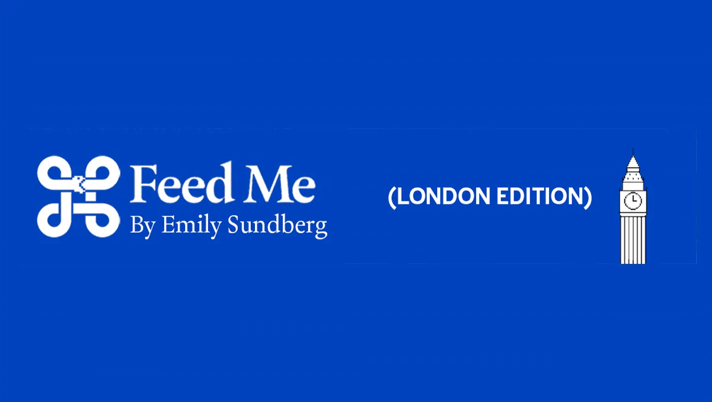 Feed Me: London Edition 🇬🇧