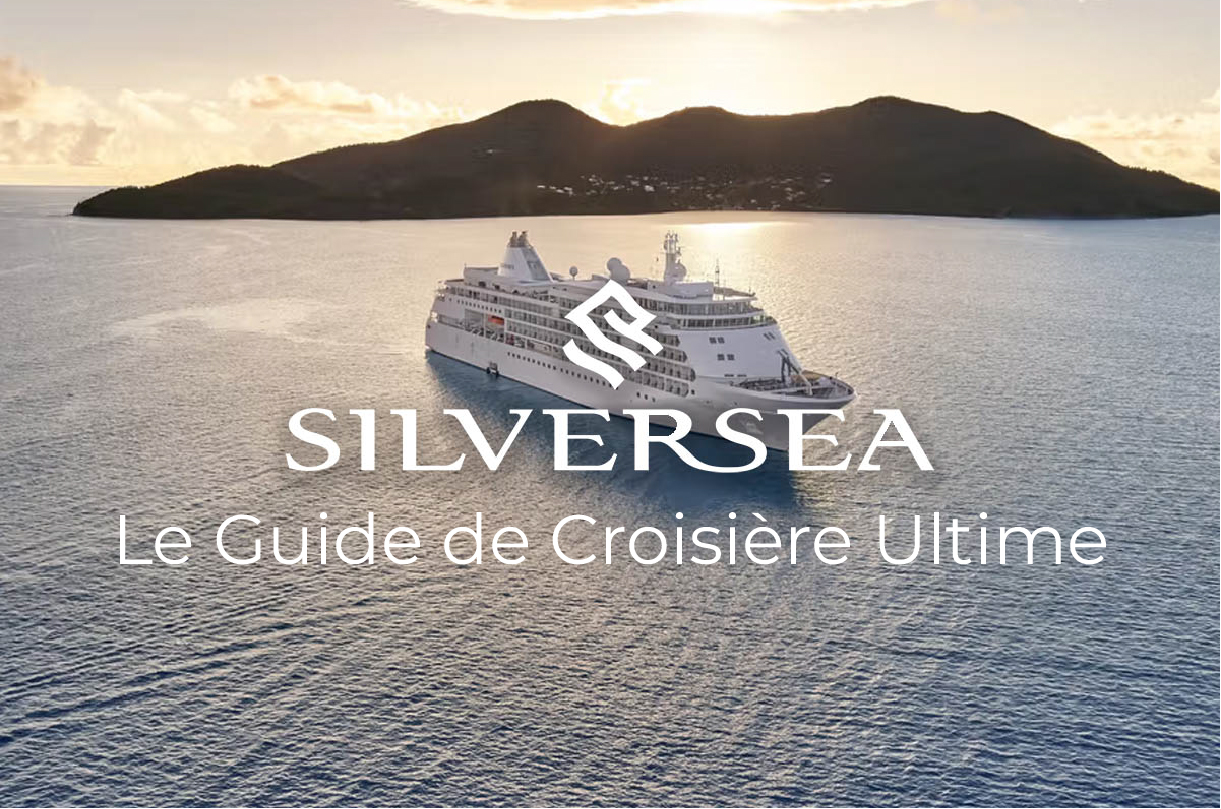 Le Guide Ultime sur SILVERSEA CRUISES : La Référence Absolue de la Croisière Ultra-Luxe