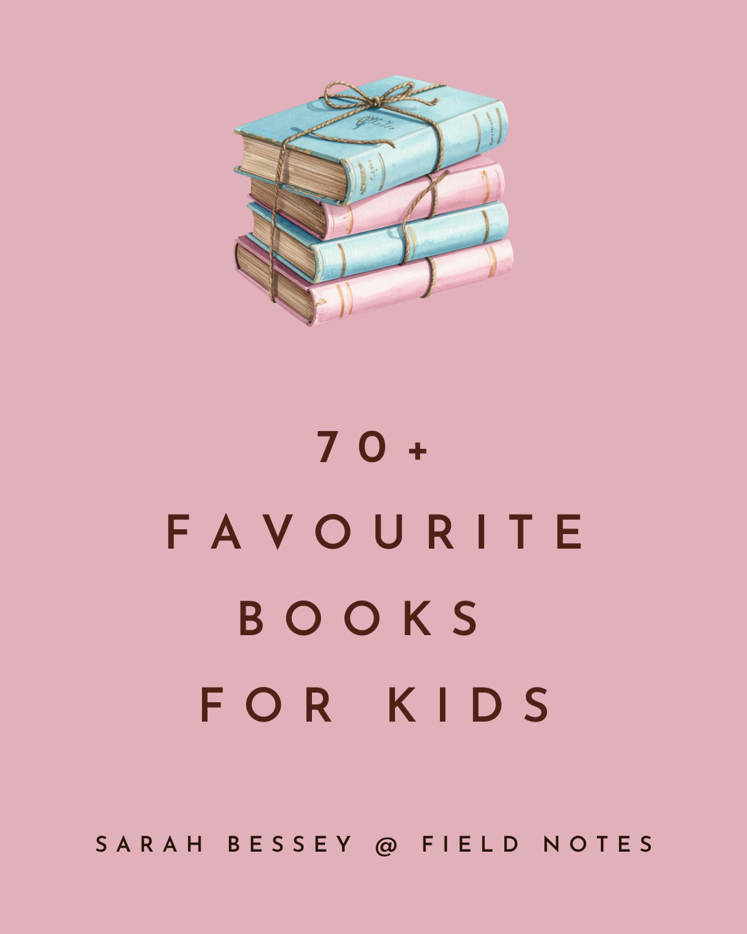 70+ Favourite Books for Kids - Sarah Bessey's Field Notes