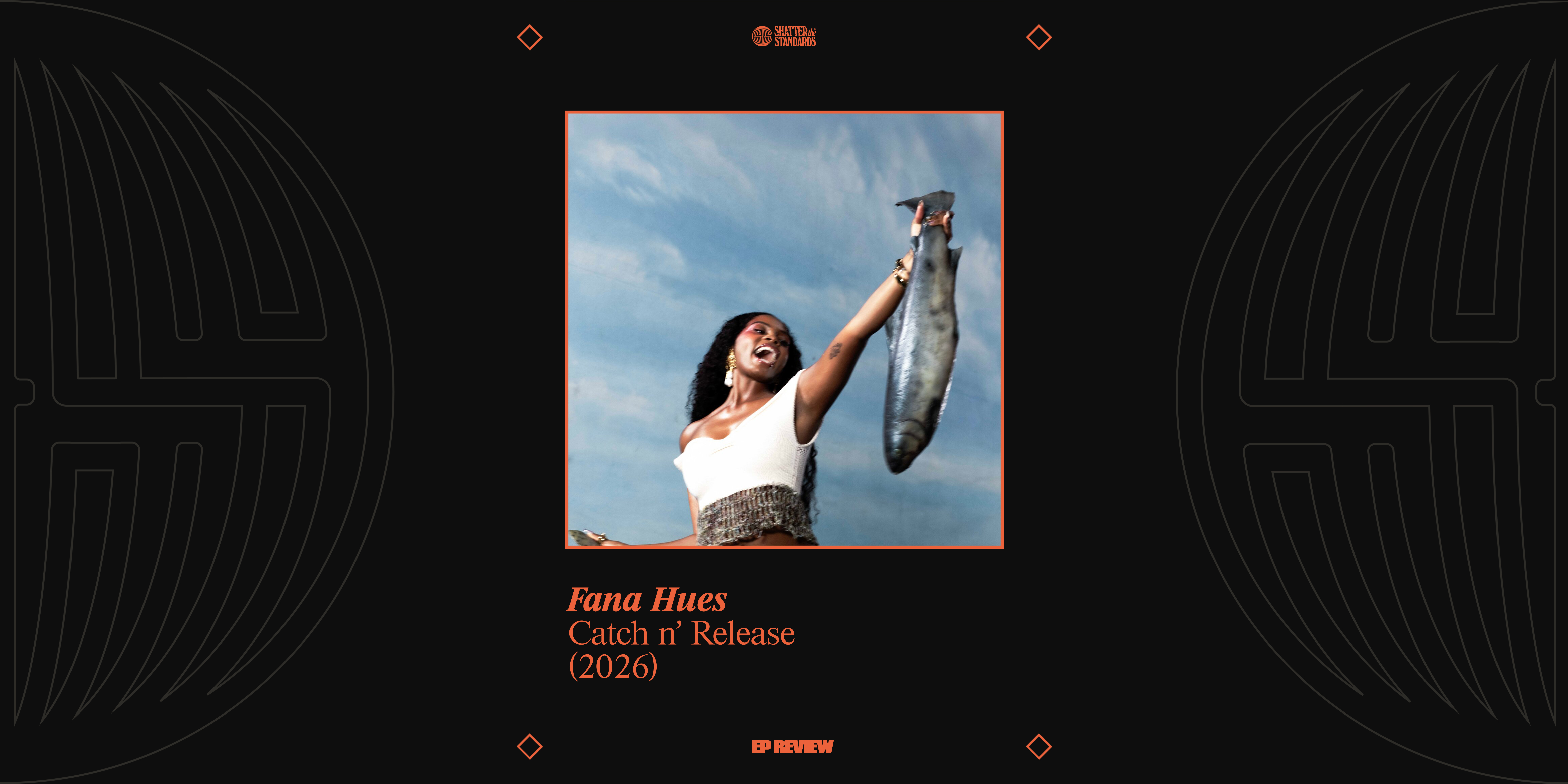 EP Review: Catch n’ Release by Fana Hues