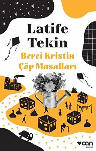 Berci Kristin Çöp Masalları (Latife Tekin, 1984, Can Yayınları / 2018, 144 sayfa)