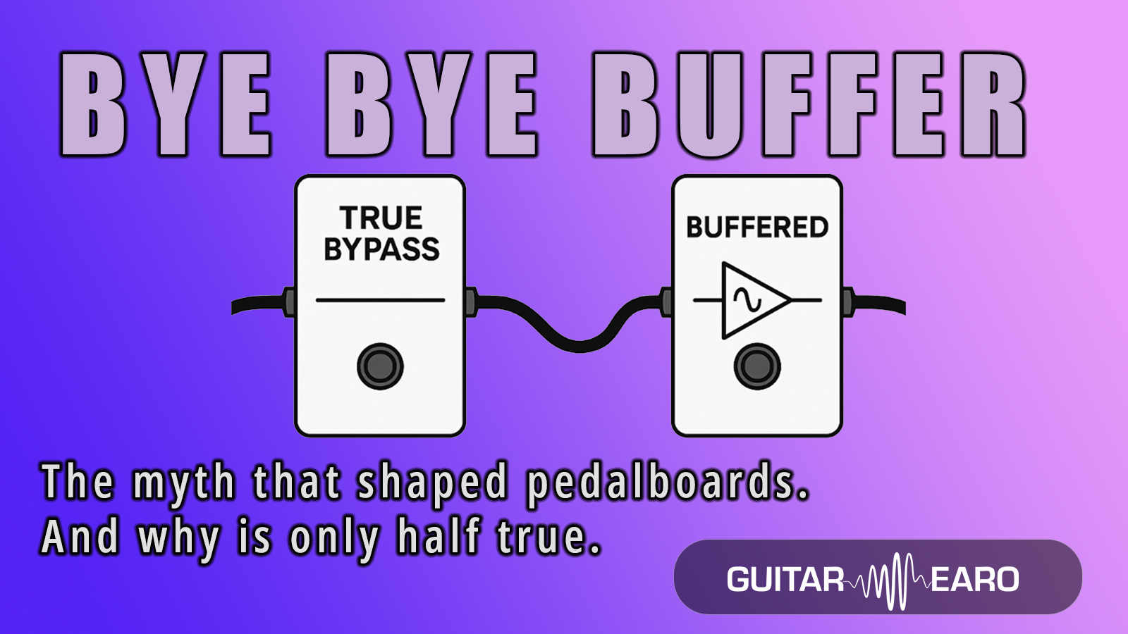 True Bypass vs Buffered