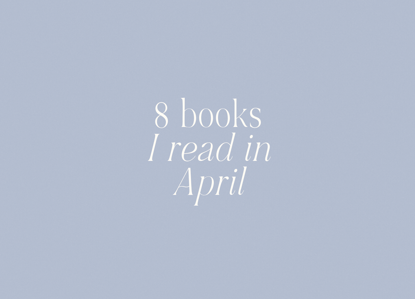 What I read in April