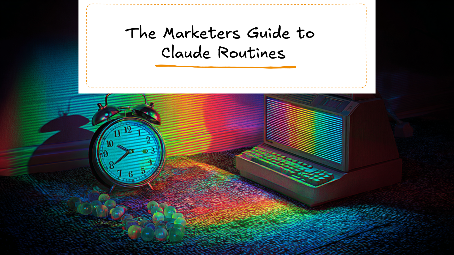 The Marketer's Guide to Claude Routines