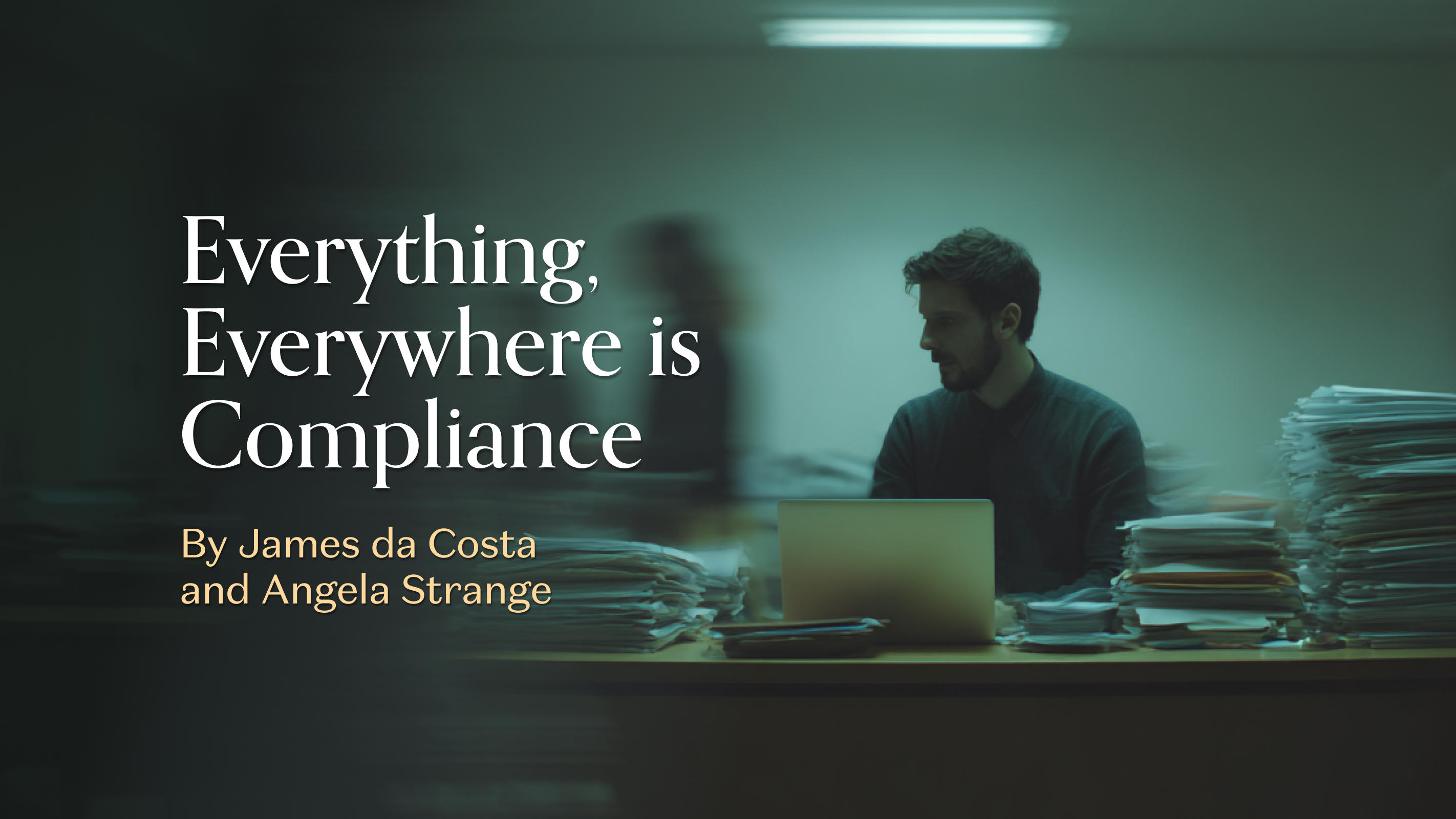 Everything, Everywhere is Compliance