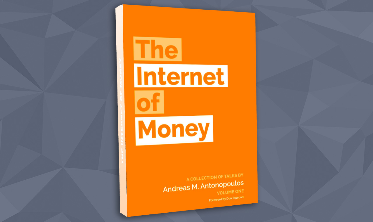 The Internet of Money, by Andreas M. Antonopoulos