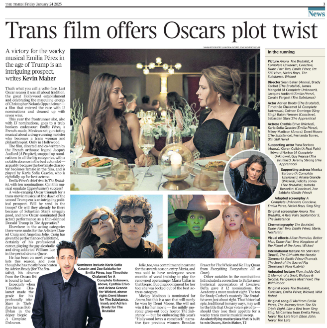 Trans film offers Oscars plot twist A victory for the wacky musical Emilia Pérez in the age of Trump is an intriguing prospect, writes Kevin Maher Nominees include Karla Sofía Gascón and Zoe Saldaña for Emilia Pérez, Next image › That’s what you call a volte-face. Last Oscar season it was all about tradition, the great Hollywood establishment and celebrating the masculine energy of Christopher Nolan’s Oppenheimer — a film that entered the race with 13 nominations and cleaned up with seven wins. This year the frontrunner slot, also with 13 nominations, goes to a truly bonkers endeavour: Emilia Pérez, a French-made, Mexican-set gun-toting musical about a drug-running mobster who becomes a trans woman and philanthropist. Only in Hollywood. The film, directed and co-written by the French arthouse legend Jacques Audiard (A Prophet), snapped up nominations in all the big categories, with a notable absence in the best actor slot — arguably because the best male character becomes female in the film, and is played by Karla Sofía Gascón, who is rightfully up for best actress. Emilia Pérez’s chief rival is The Brutalist, with ten nominations. Can this musical emulate Oppenheimer’s success? A wide-ranging Oscar triumph for a trans movie musical at the dawn of the second Trump era is an intriguing political prospect. Will he send in the troops? Or will they already be there because of Sebastian Stan’s savagely good, and now Oscar-nominated (best actor) performance as a thin-skinned Donald Trump in The Apprentice? Elsewhere in the acting categories there were snubs for the A-listers Daniel Craig and Angelina Jolie. Craig has given the performance of a lifetime, certainly of his professional career, playing the gay alcoholic and drug-addicted William Lee in the period drama Queer. He has been on most awards lists this season, and even though he has mostly been beaten by Adrien Brody (for The Brutalist), his absence from the Oscars list is bound to hurt. Especially when Timothée Chalamet made the grade for his profoundly trite Stars in Their Eyes turn as Bob Dylan in the dopey biopic A Complete Unknown. Jolie, too, was commitment incarnate for the awards season entry Maria, and was said to have undergone seven months of vocal training to play the renowned opera singer Maria Callas in that biopic. But disappointment for her too: she was locked out of the best actress category. Mickey Madison is nominated for Anora, but this is a race that will surely be won by Demi Moore. She will not win it for her movie — the mildly moronic gross-out body horror The Substance — but for embracing this year’s “Hollywood loves a comeback” narrative (see previous winners Brendan Fraser for The Whale and Ke Huy Quan from Everything Everywhere All at Once). Other notables in the nominations list included a correction to Bafta’s near hysterical appreciation of Conclave: Bafta gave it 12 nominations, the Academy a more modest eight. The ten for Brady Corbet’s masterly The Brutalist seem just about right. That historical epic, traditional in many ways, may well be the title that Oscar voters pivot to — should they lose their appetite for a wacky trans movie musical sweep.