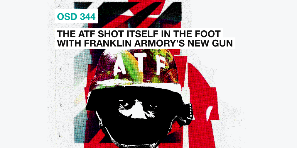 Atf Rifle Definition OSD 344: The ATF shot itself in the foot with Franklin Armory’s new gun