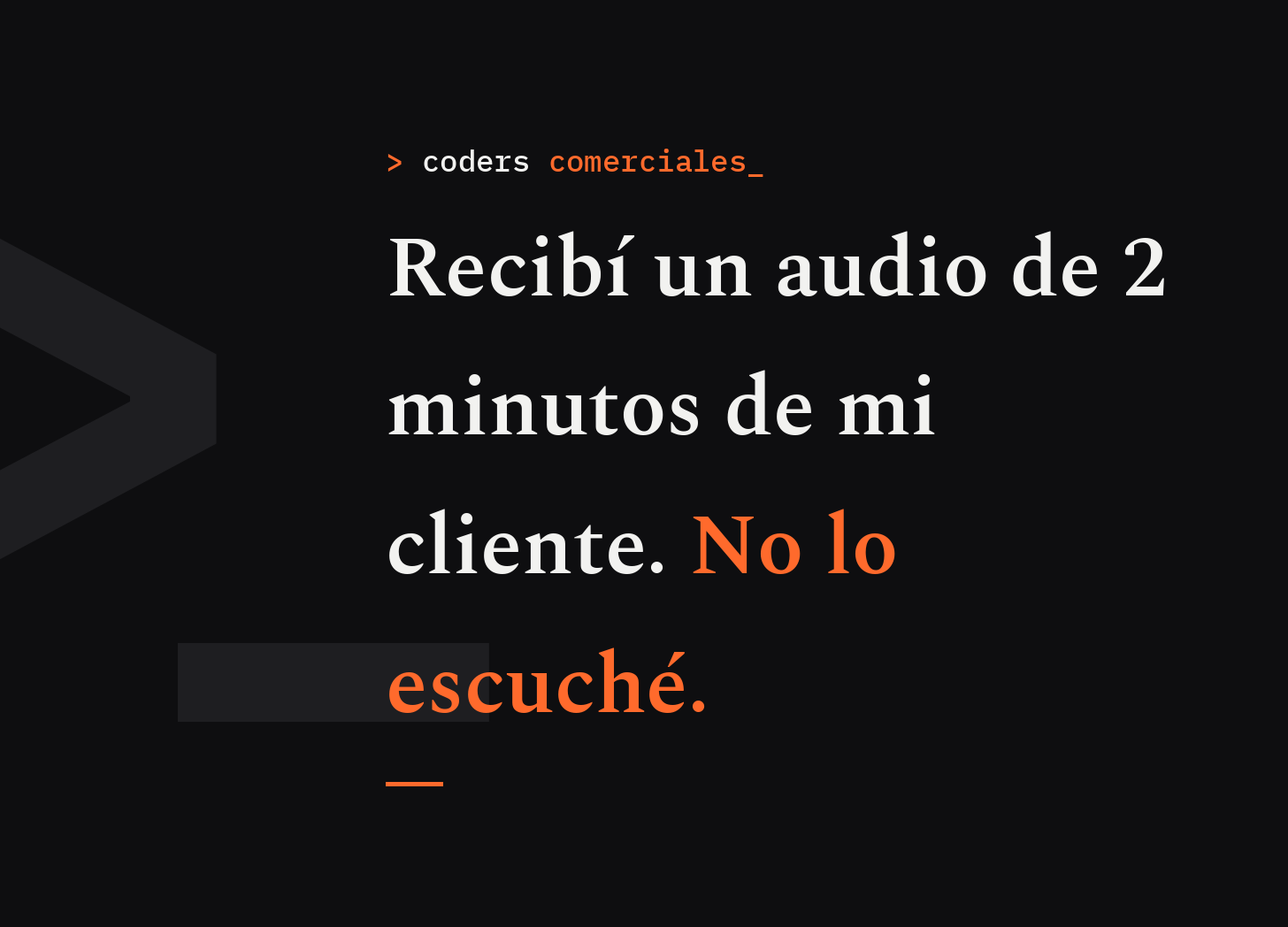 Recibí un audio de 2 minutos de mi cliente. No lo escuché.