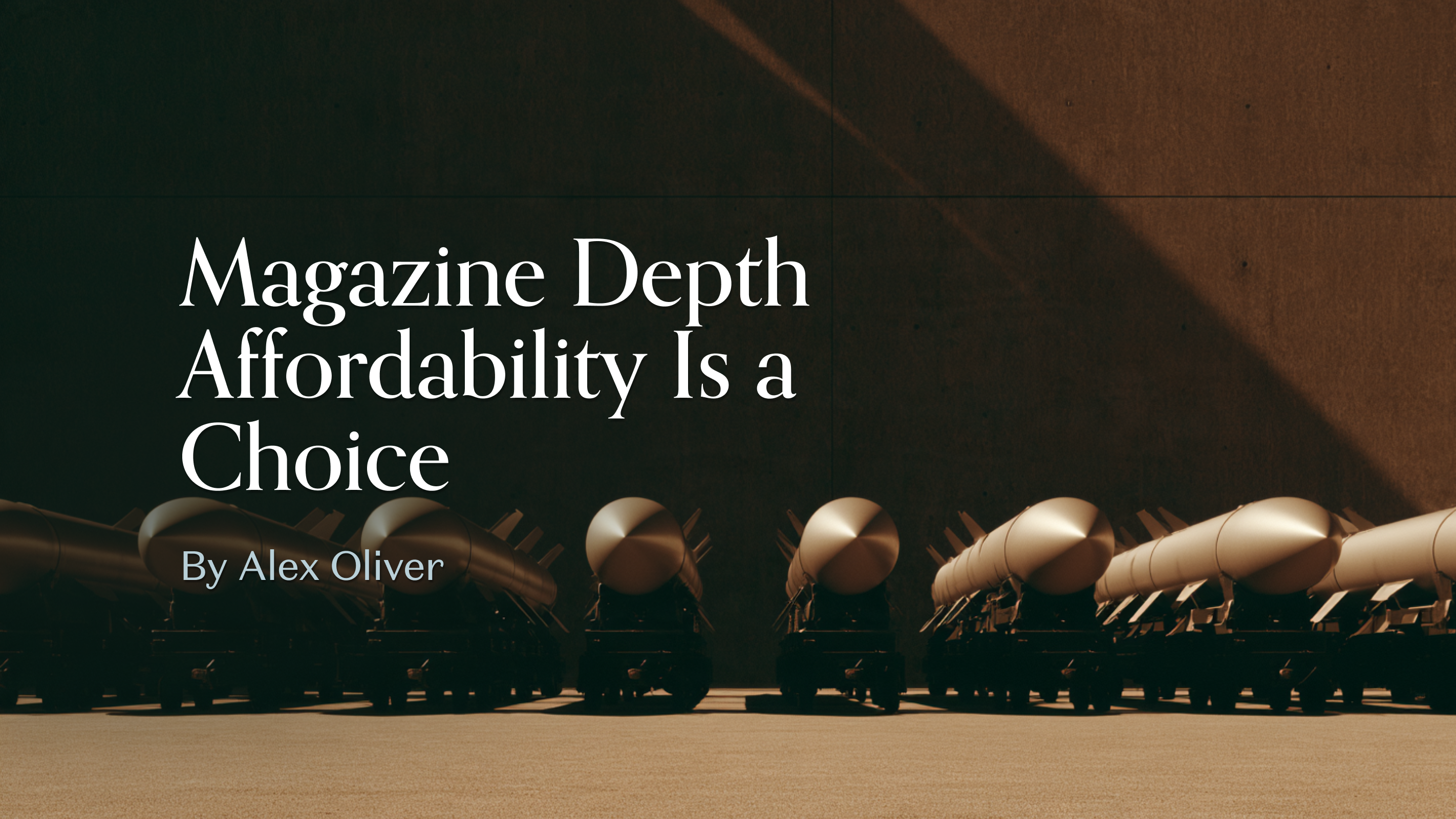 Magazine Depth Affordability Is a Choice