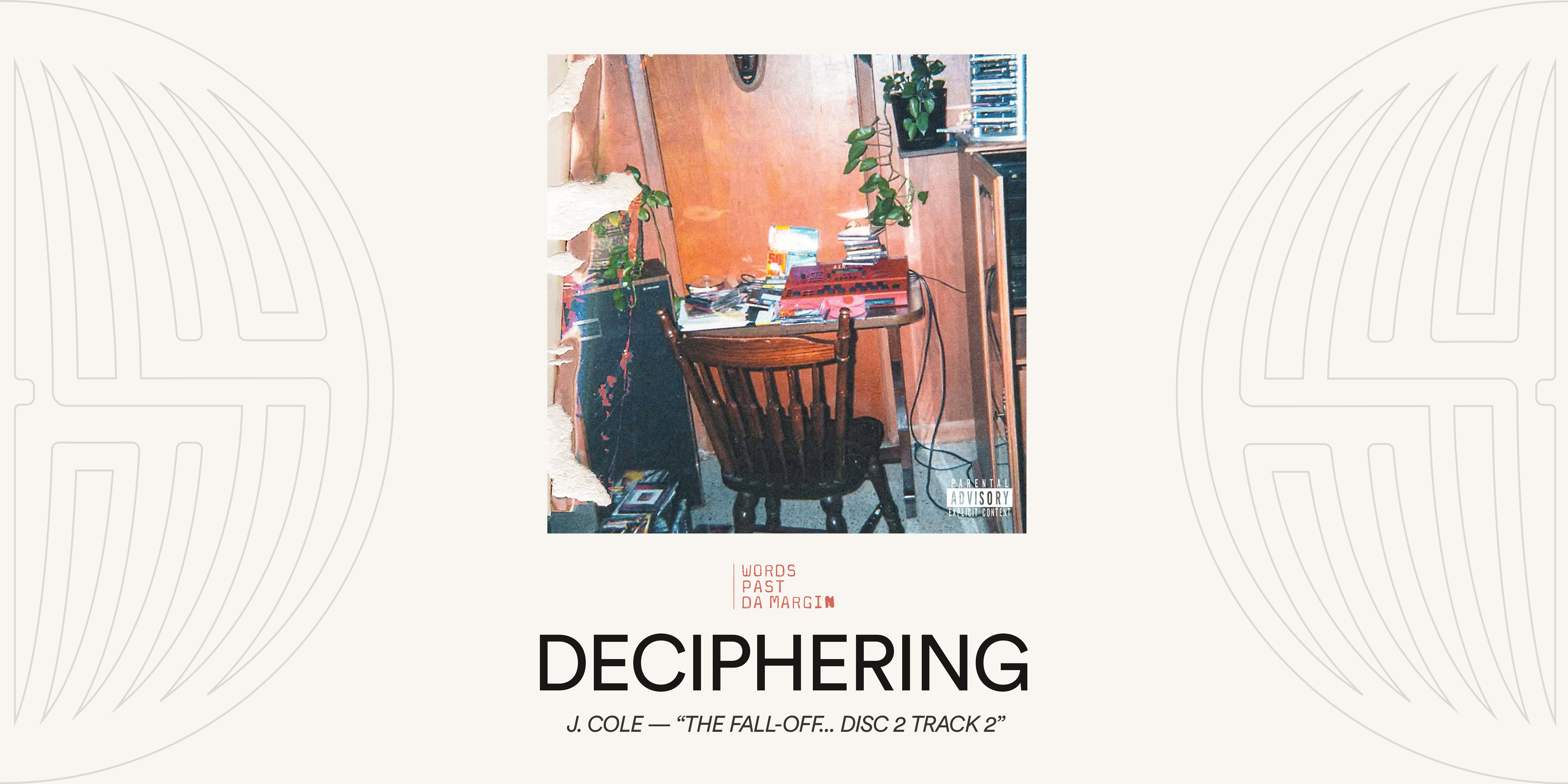 Deciphering J. Cole’s “The Fall-Off… Disc 2 Track 2”