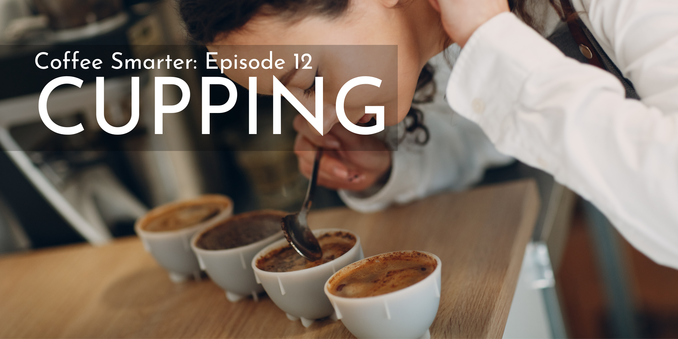 Coffee Smarter: Tasting Coffee Interlude.