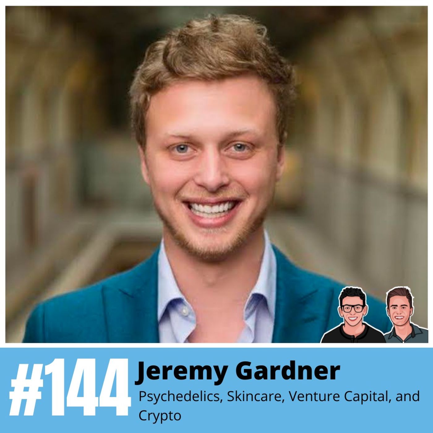 Jeremy Gardner: Psychedelics, Skincare, Venture Capital, and Crypto