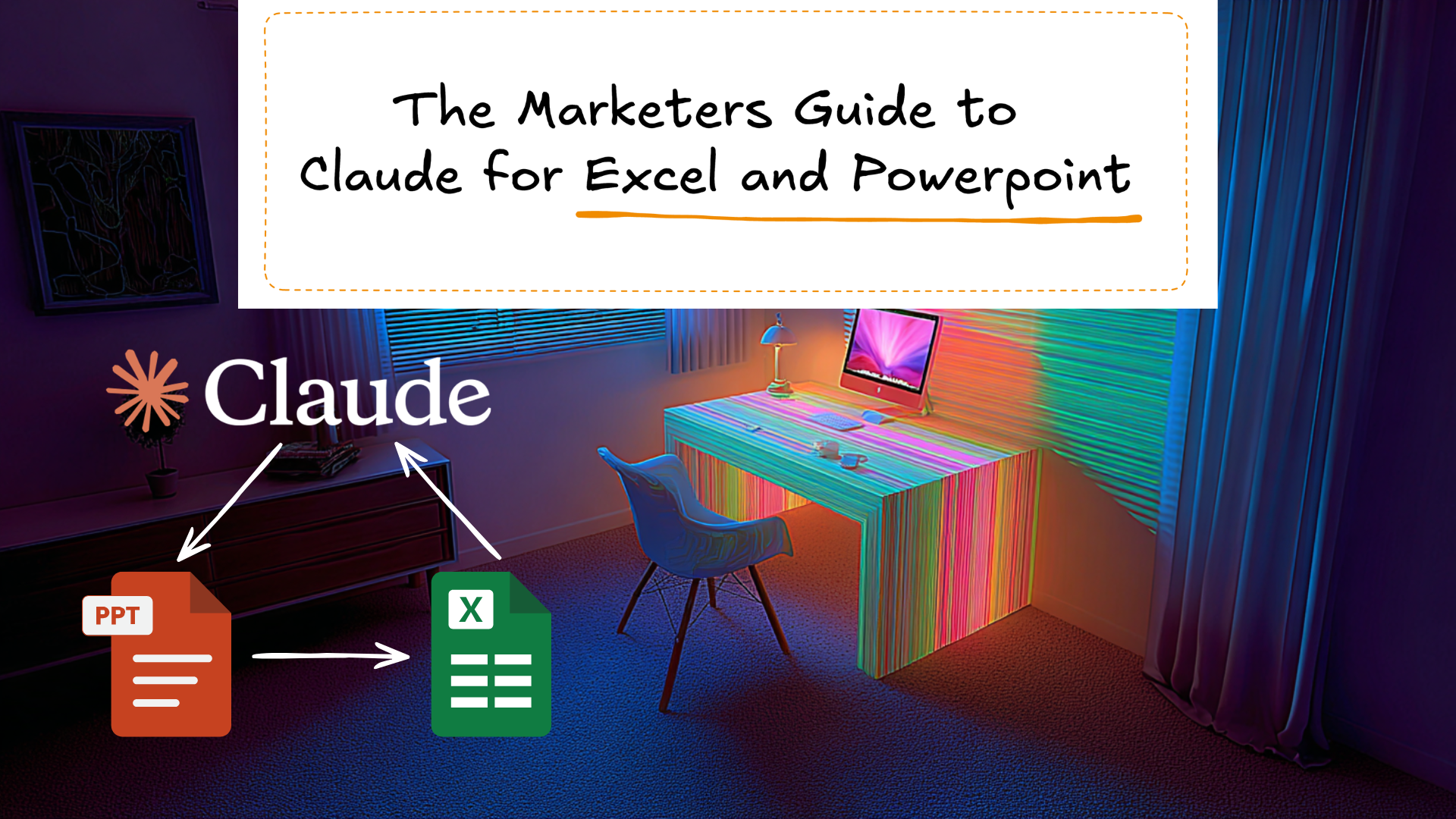 The Marketer's Guide to Claude for Excel & PowerPoint