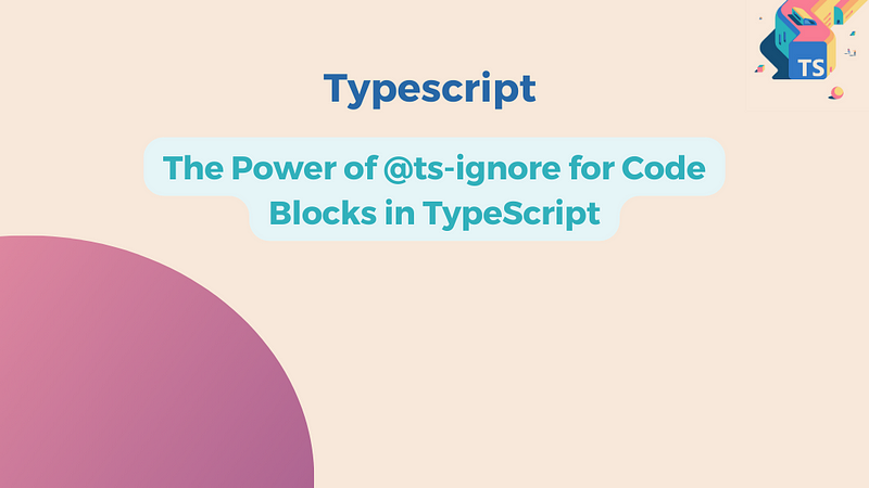 The Power of @ts-ignore for Code Blocks in TypeScript