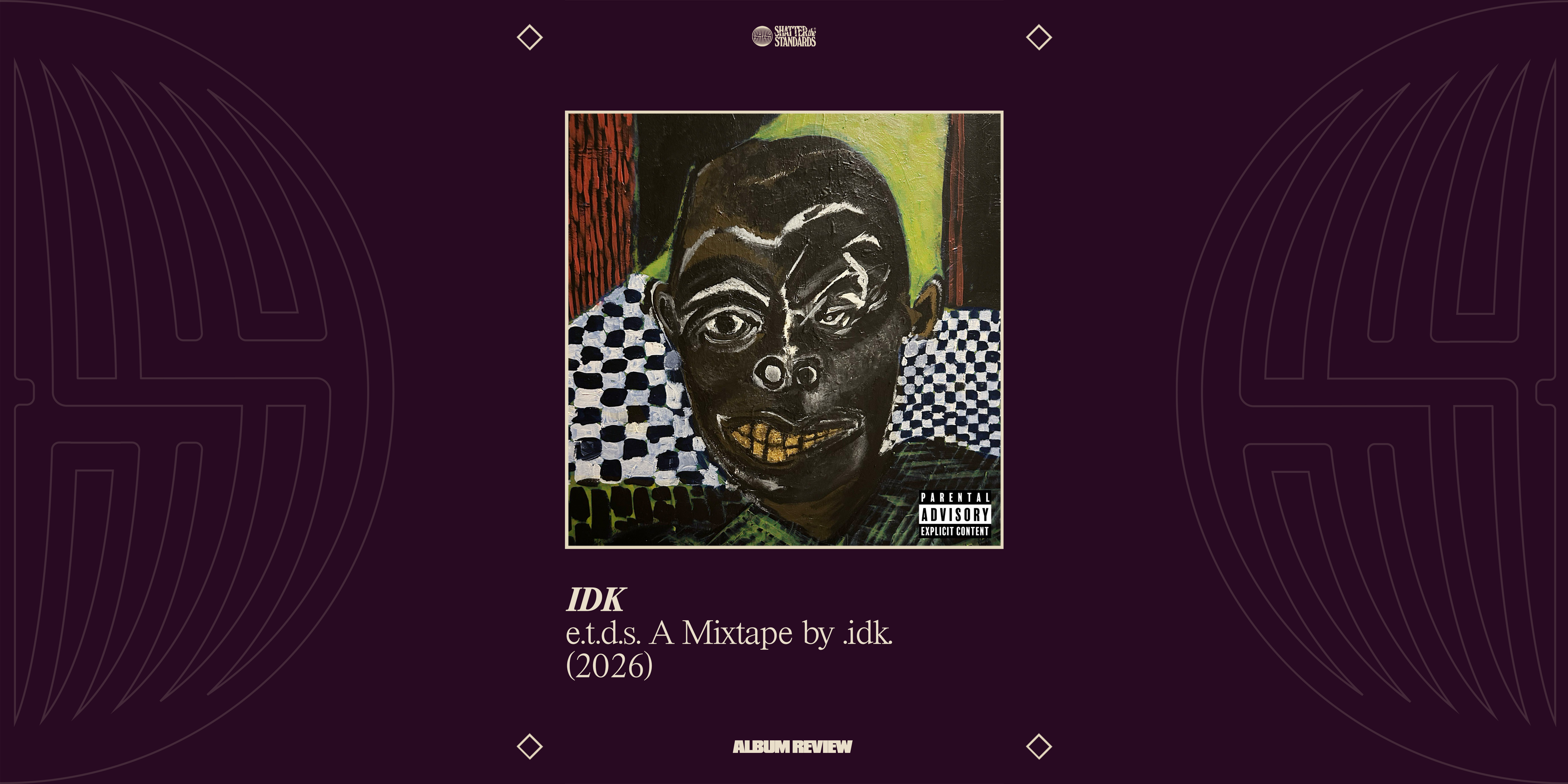 Album Review: e.t.d.s. A Mixtape by .idk. by IDK