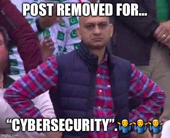 Post taken down for “cybersecurity”.