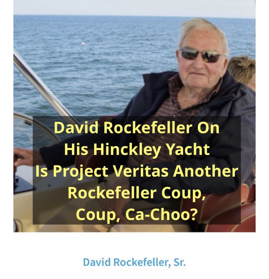 Project Veritas – Another Rockefeller Coup, Coup, Ca-Choo?
